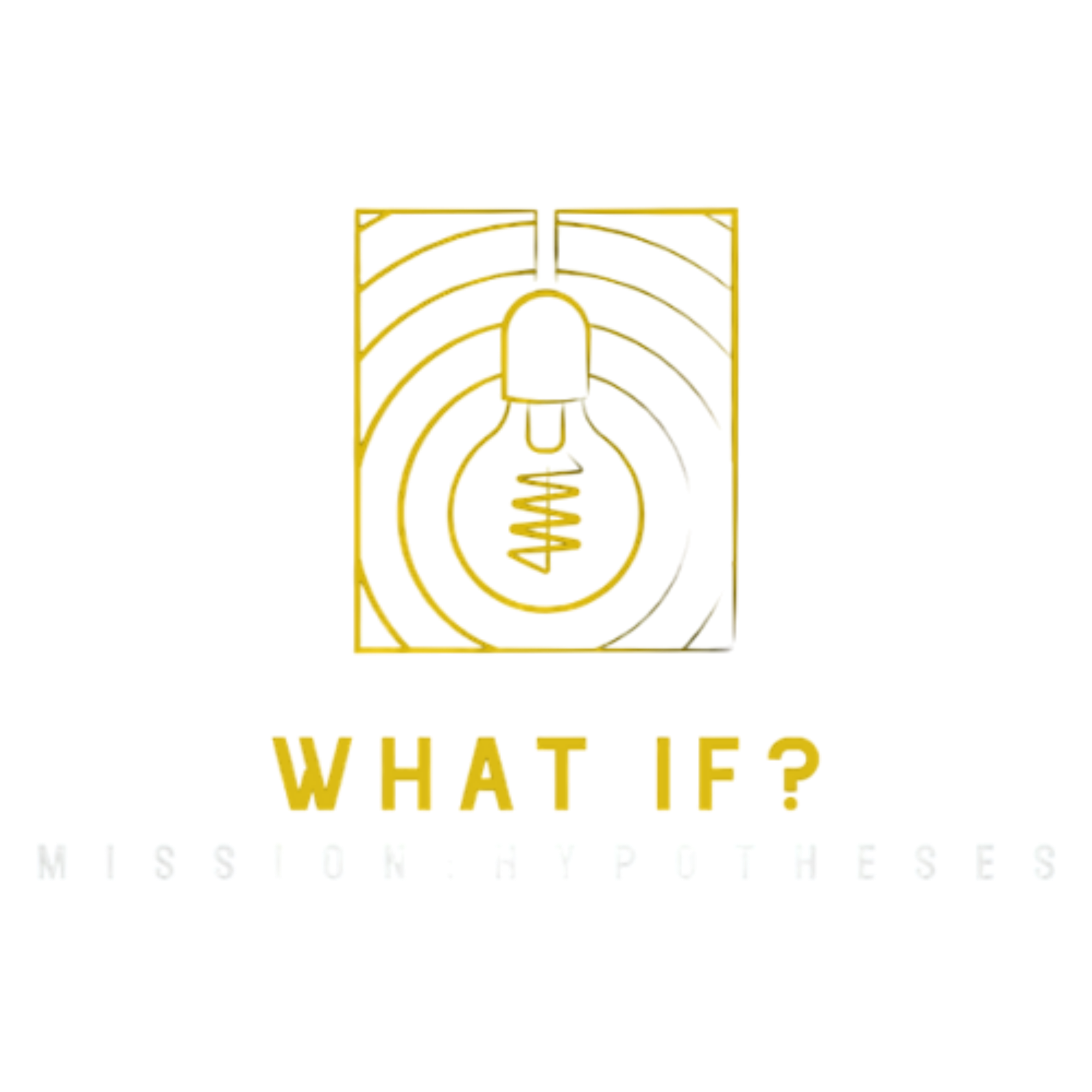 WHAT IF?